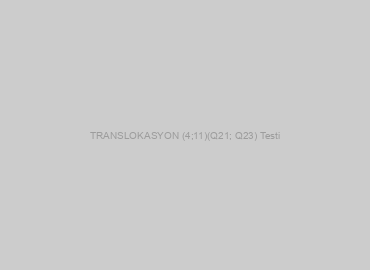TRANSLOKASYON (4;11)(Q21; Q23) Testi
